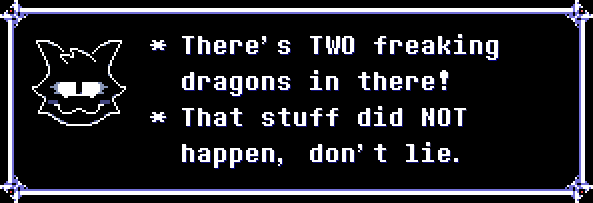 There's TWO freaking dragons in there! That stuff did NOT happen, don't lie.